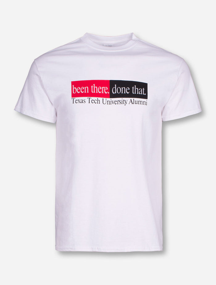 Been There. Done That. Alumni White T-Shirt - Texas Tech