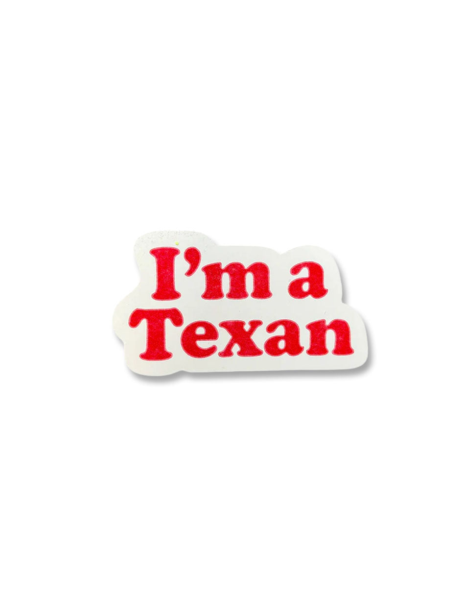 I'm A Texan Sticker