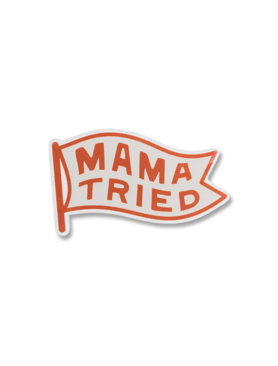 "Mama Tried" Sticker