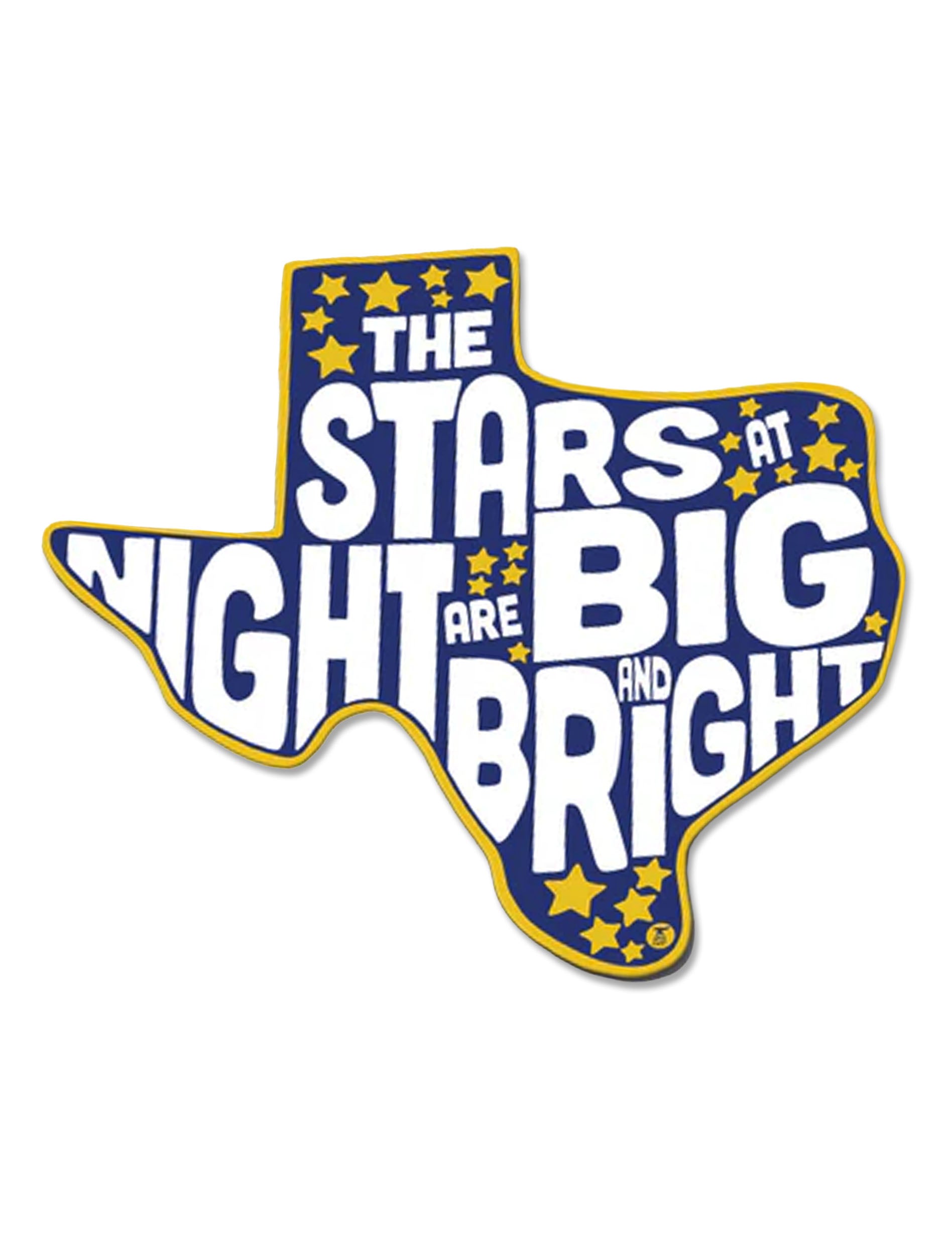 Texas-shaped die-cut vinyl sticker in navy with a gold border, filled with white block lettering reading “The Stars at Night Are Big and Bright” and scattered gold stars