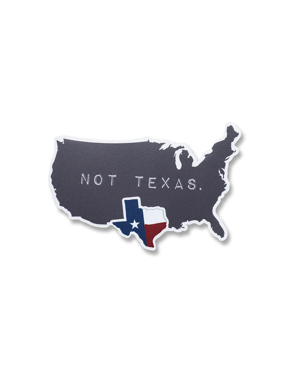 Texas, Not Texas Sticker