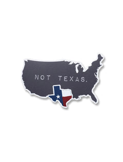Texas, Not Texas Sticker