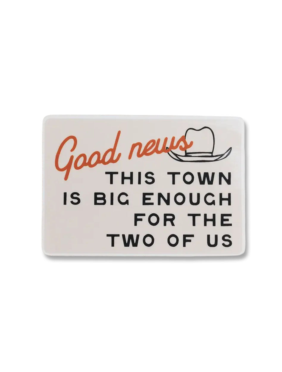 "This Town is Big Enough" Sticker