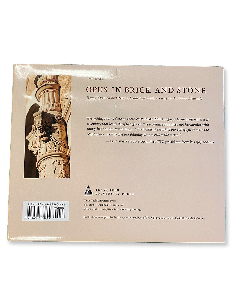 Opus in Brick and Stone" The Architectural and Planning Heritage of Texas Tech University Coffee Table Book