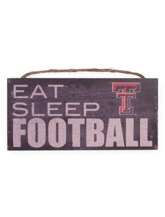 Eat, Sleep, Football Sign - Texas Tech – Front view