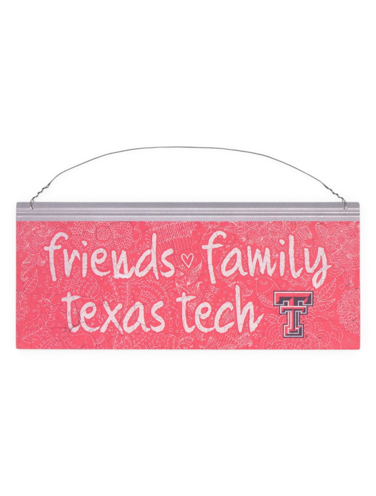Friends, Family and Texas Tech on Red Floral Metal Sign – Front view