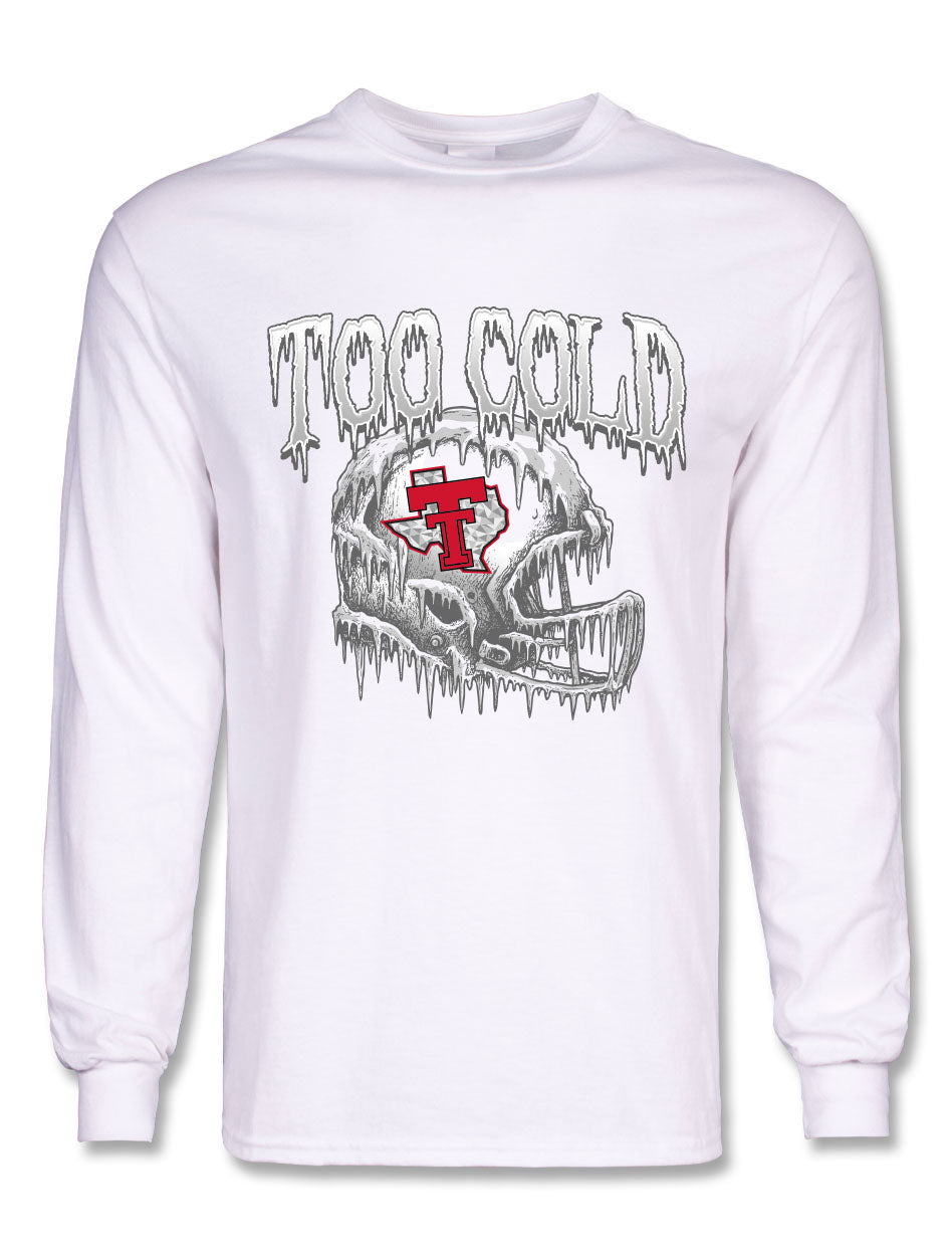 Texas Tech "Too Cold" Long Sleeve T-Shirt