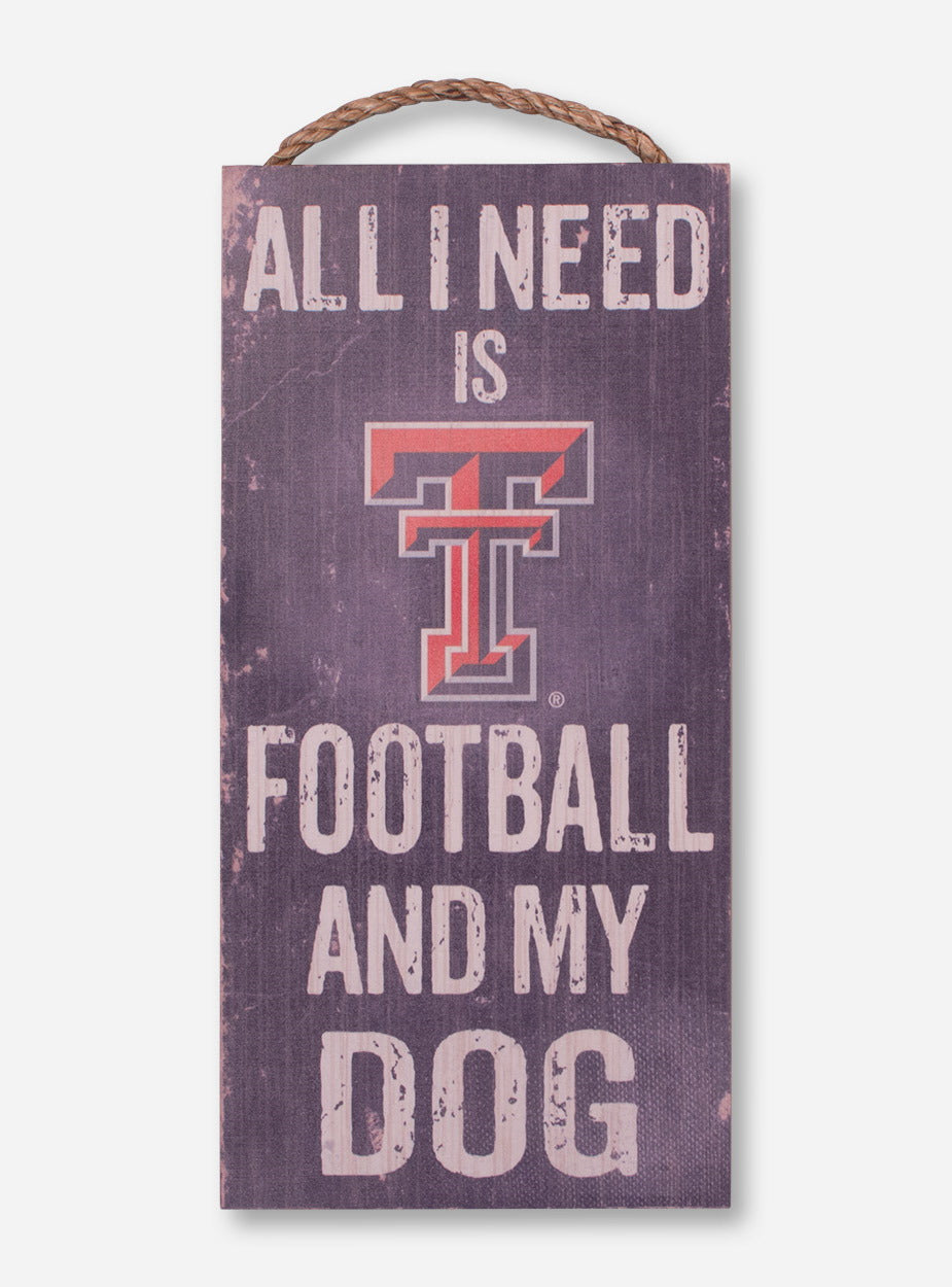 All I Need is Football and My Dog Wooden Rope Sign - Texas Tech